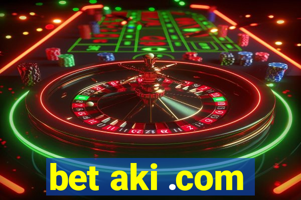 bet aki .com